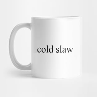 cold slaw, black Mug